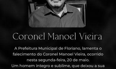 Prefeitura de Floriano decreta luto de 3 (três) dias pelo falecimento do Coronel Manoel Vieira