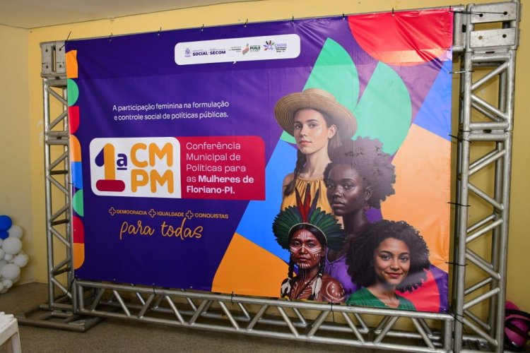 Prefeitura de Floriano realiza ‘Conferência de Políticas às Mulheres’ com ampla participação popular