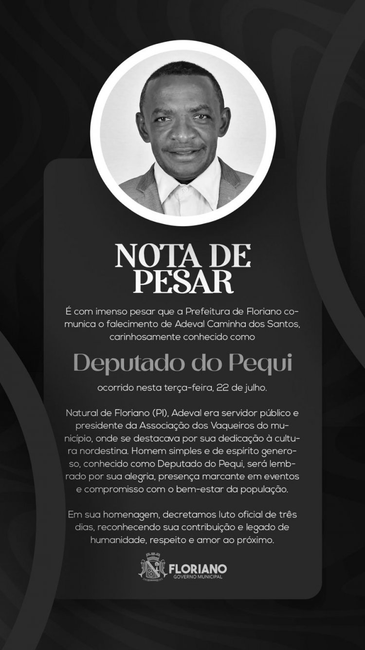Prefeitura de Floriano decreta luto pelo falecimento de Adeval Caminha - ‘Deputado do Pequi’