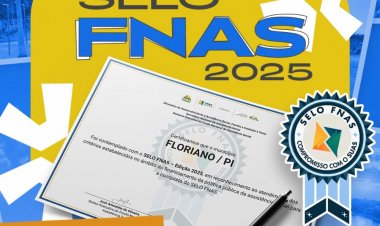 Assistência Social: Município de Floriano é certificado com o Selo FNAS 2025