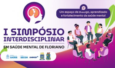 Prefeitura de Floriano realizará I Simpósio Interdisciplinar em Saúde Mental nos dias 7 e 8 de maio