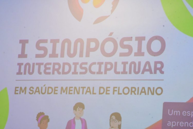 Prefeitura de Floriano realiza I Simpósio Interdisciplinar em Saúde Mental e fortalece rede de atenção psicossocial